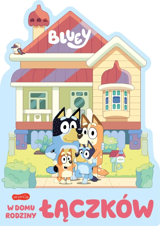 W domu rodziny Łączków. Bluey. Książeczki...