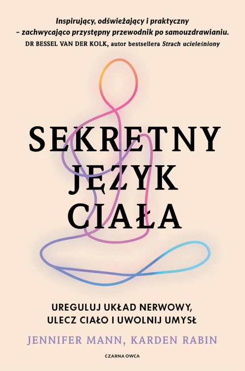 Sekretny język ciała. Ureguluj układ nerwowy,...