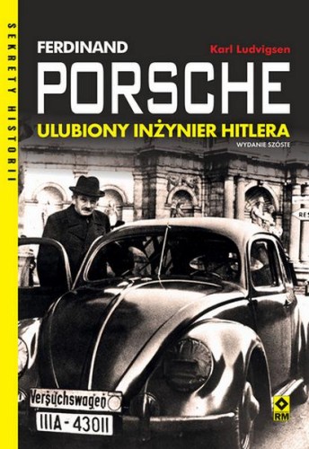Ferdynand porsche. Ulubiony inżynier Hitlera...