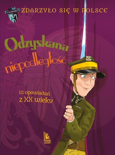 Odzyskana niepodległość. 10 opowiadań z XX...