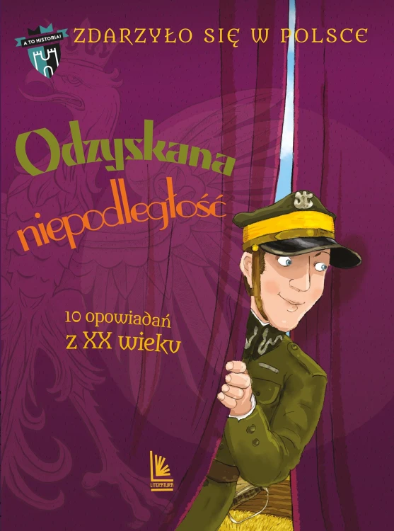 Odzyskana niepodległość. 10 opowiadań z XX...