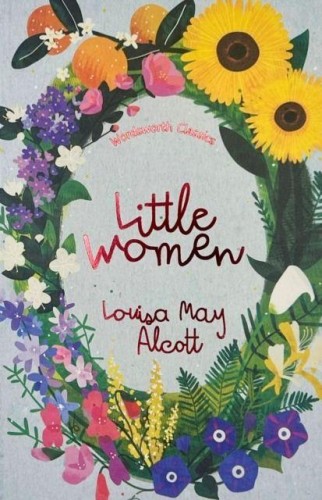 Little Women & Good Wives. Wordsworth Classics...