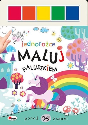 Jednorożce. Maluj paluszkiem, Opracowanie zbiorowe