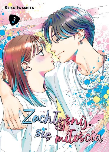 Zachłyśnij się miłością. Tom 3, Keiko Iwashita