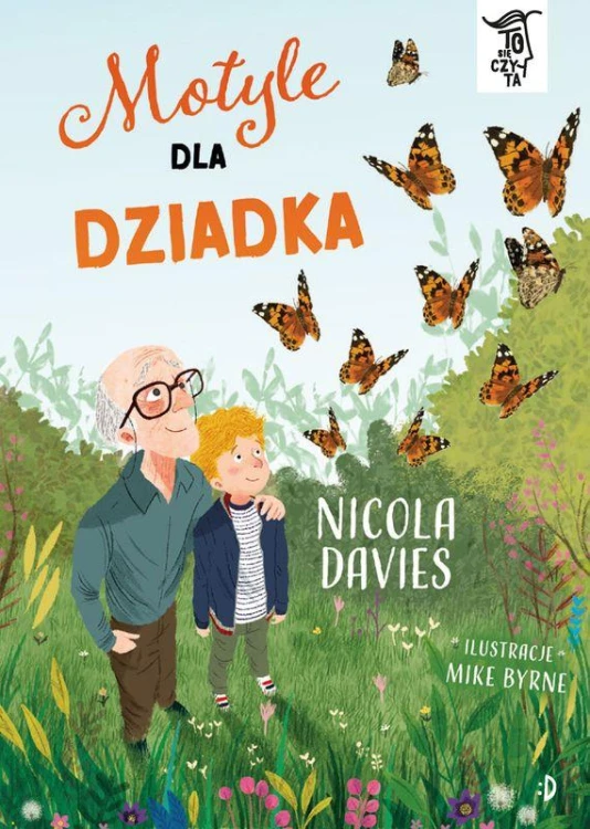Motyle dla dziadka. To Się Czyta, Nicola Davies