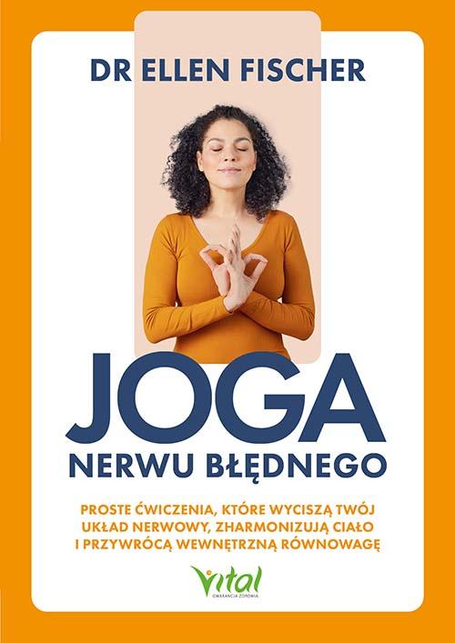 Joga nerwu błędnego. Proste ćwiczenia, które...