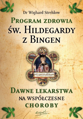 Leczenie chorób duszy. Terapia Hildegardowa...