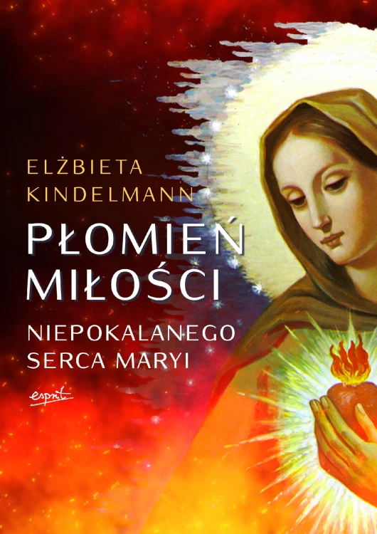 Płomień Miłości Niepokalanego Serca Maryi wyd....