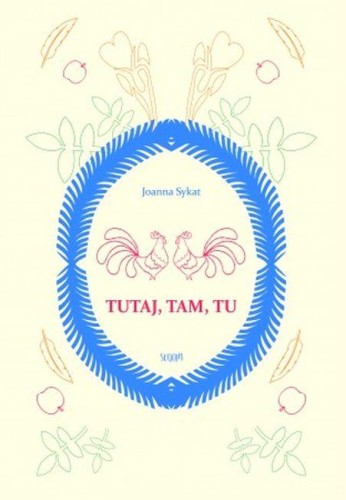 Tutaj, tam, tu, Joanna Sykat