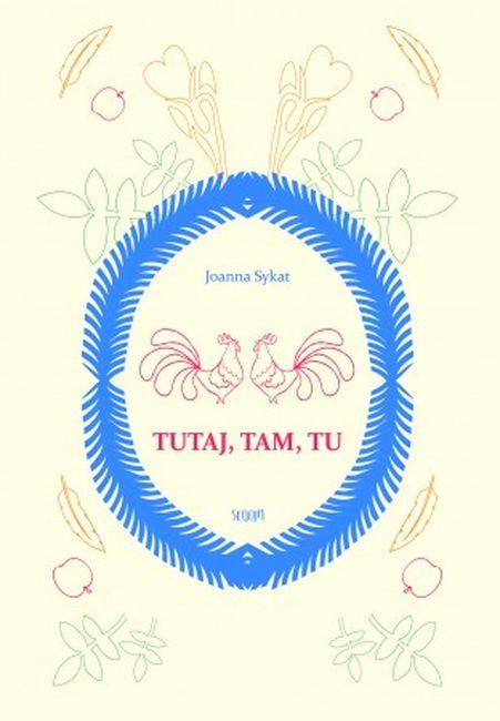 Tutaj, tam, tu, Joanna Sykat