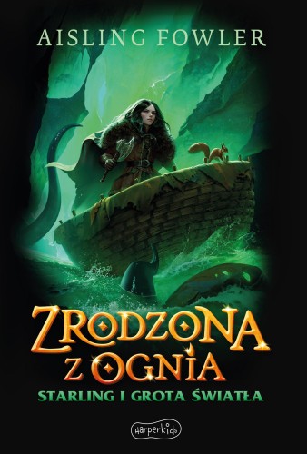Starling i Grota Światła. Zrodzona z ognia....