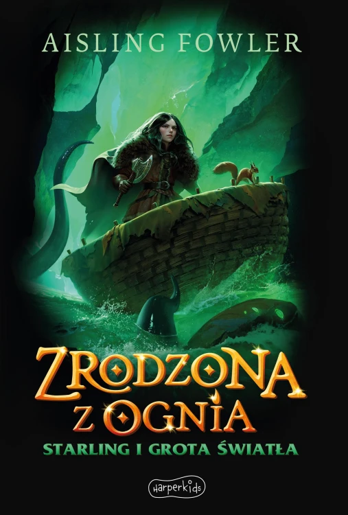 Starling i Grota Światła. Zrodzona z ognia....