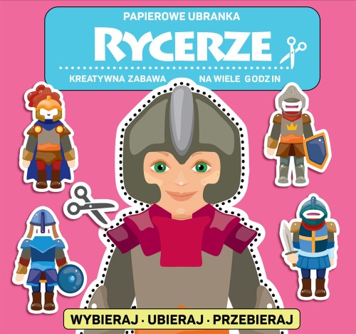 Rycerze. Papierowe ubranka, Opracowanie zbiorowe