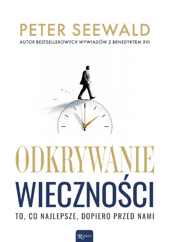Odkrywanie wieczności, Peter Seewald