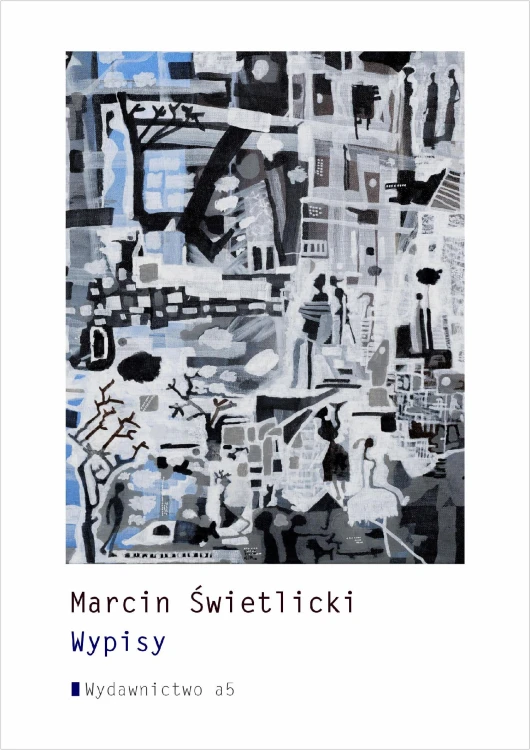 Wypisy, Marcin Świetlicki