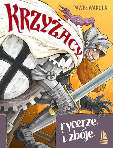 Krzyżacy. Rycerze i zbóje, Paweł Wakuła