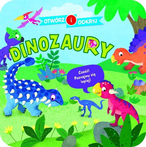 Dinozaury. Otwórz i odkryj, Opracowanie zbiorowe