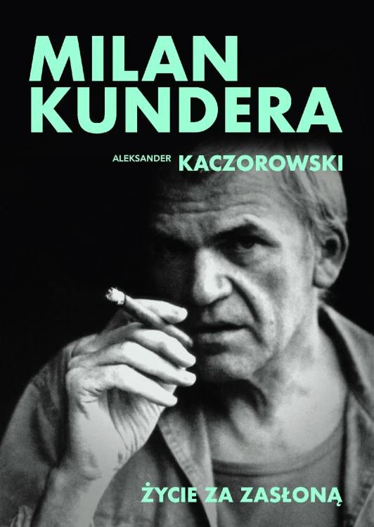Milan Kundera. Życie za zasłoną