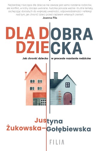 Dla dobra dziecka, Justyna Żukowska-Gołębiewska