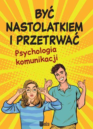 Być nastolatkiem i przetrwać. Psychologia...