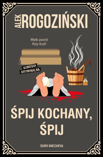Śpij kochany, śpij, Alek Rogoziński