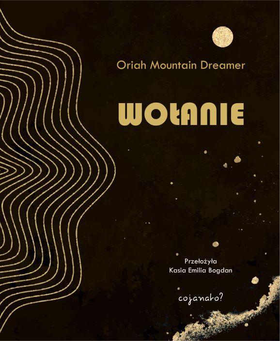 Wołanie, Oriah Mountain Dreamer