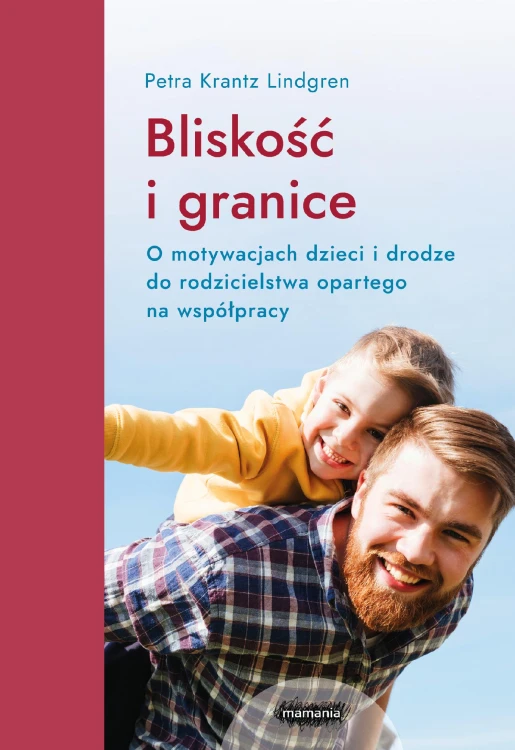 Bliskość i granice. O motywacjach dzieci i...