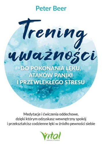 Trening uważności do pokonania lęku, ataków...