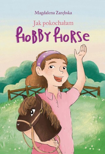 Jak pokochałam hobby horse, Magdalena Zarębska
