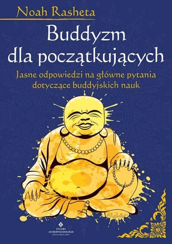 Buddyzm dla początkujących. Jasne odpowiedzi...