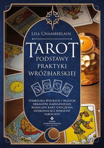 Tarot. Podstawy praktyki wróżbiarskiej....