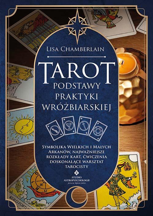 Tarot. Podstawy praktyki wróżbiarskiej....