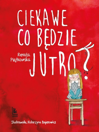 Ciekawe co będzie jutro wyd. 5, Renata Piątkowska