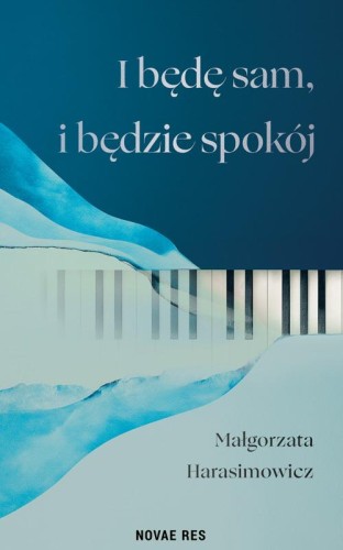 I będę sam, i będzie spokój