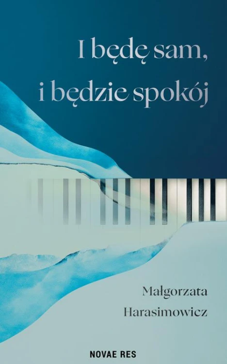 I będę sam, i będzie spokój