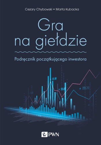 Gra na giełdzie. Podręcznik początkującego...