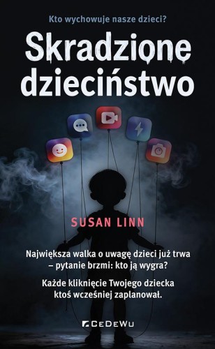 Skradzione dzieciństwo wyd. 2, Susan Linn