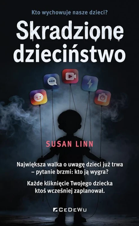 Skradzione dzieciństwo wyd. 2, Susan Linn