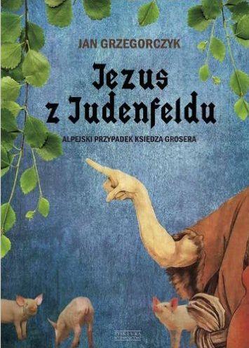 Jezus z judenfeldu, Jan Grzegorczyk