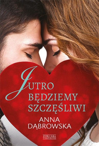 Jutro będziemy szczęśliwi, Anna Dąbrowska