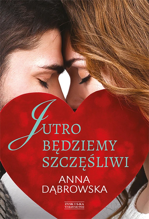 Jutro będziemy szczęśliwi, Anna Dąbrowska