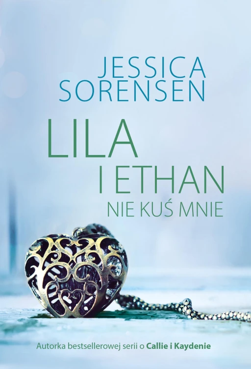 Lila i ethan nie kuś mnie, Jessica Sorensen