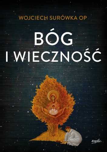 Bóg i wieczność, Wojciech Surówka OP