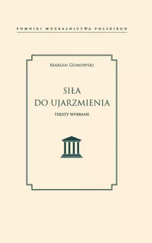 Siła do ujarzmienia, Marian Gumowski