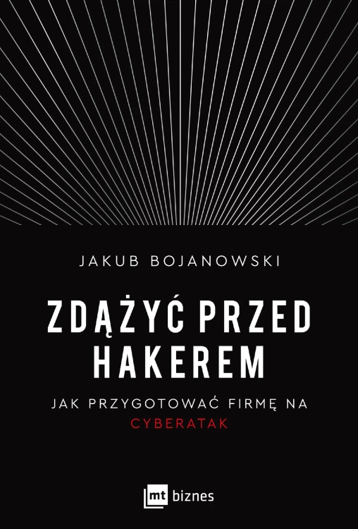 Zdążyć przed hakerem. Jak przygotować firmę na...