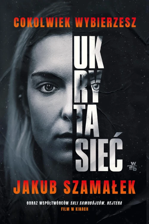 Cokolwiek wybierzesz. Ukryta sieć. Tom 1...