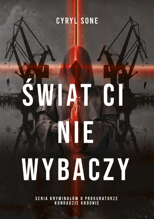 Świat ci nie wybaczy. Prokurator Konrad Kroon....