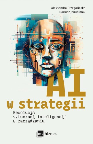 AI w strategii. Rewolucja sztucznej...