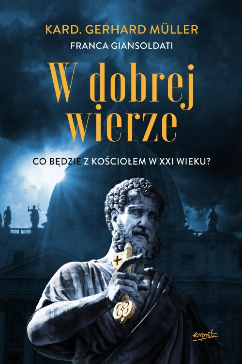 W dobrej wierze. Co będzie z Kościołem w XXI...