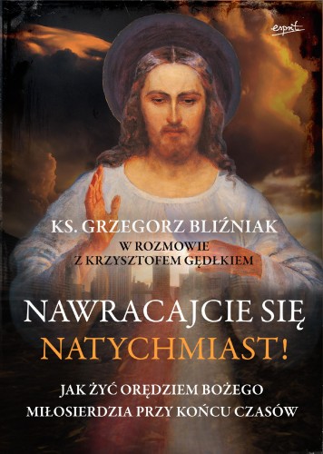 Nawracajcie się natychmiast!. Jak żyć...
